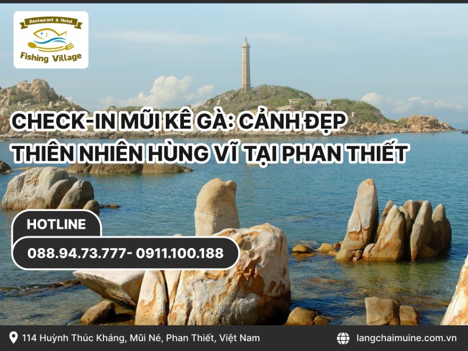 Check-in Mũi Kê Gà: Cảnh Đẹp Thiên Nhiên Hùng Vĩ Tại Phan Thiết